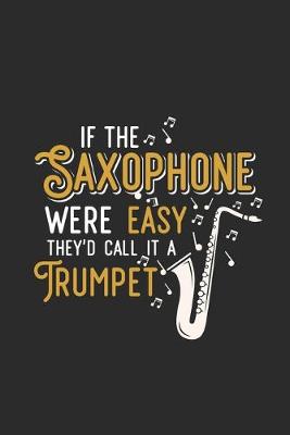 Book cover for If The Saxophone Were Easy