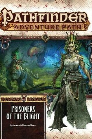 Cover of Pathfinder Adventure Path: The Ironfang Invasion-Part 5 of 6: Prisoners of the Blight