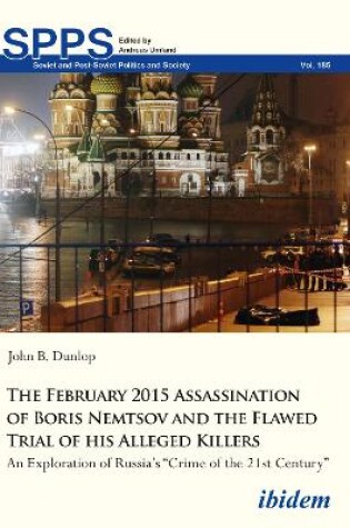 Cover of The February 2015 Assassination of Boris Nemtsov - An Exploration of Russia's "Crime of the 21st Century"