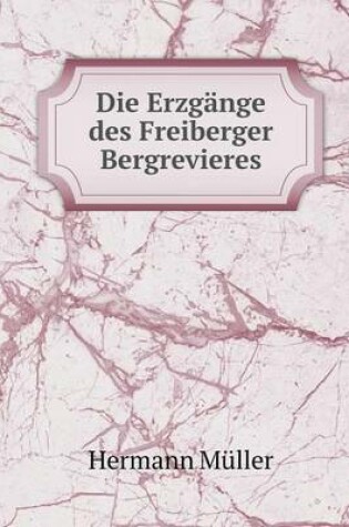 Cover of Die Erzgänge des Freiberger Bergrevieres