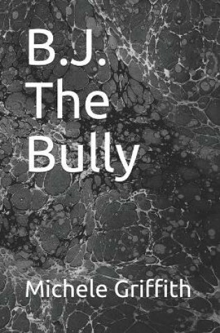 Cover of B.J. The Bully