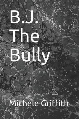 Book cover for B.J. The Bully