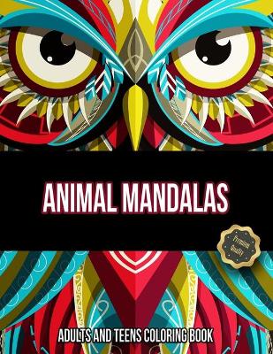 Book cover for Animal Mandalas. Adults And Teens Coloring Book