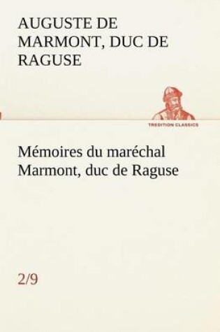 Cover of Memoires du marechal Marmont, duc de Raguse, (2/9)