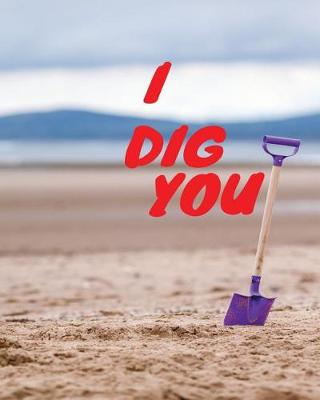 Book cover for I Dig You