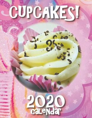 Book cover for Cupcakes! 2020 Calendar