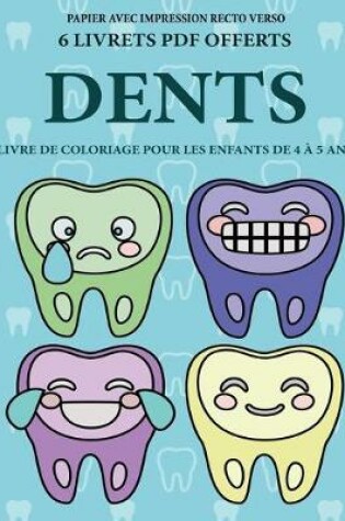 Cover of Livre de coloriage pour les enfants de 4 à 5 ans (Dents)