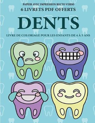 Cover of Livre de coloriage pour les enfants de 4 � 5 ans (Dents)