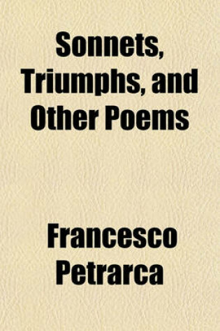 Cover of Sonnets, Triumphs, and Other Poems