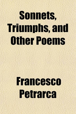 Book cover for Sonnets, Triumphs, and Other Poems