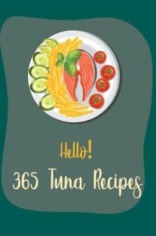 Cover of Hello! 365 Tuna Recipes