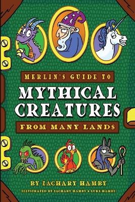 Cover of Merlin's Guide to Mythical Creatures from Many Lands