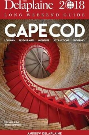 Cover of Cape Cod - The Delaplaine 2018 Long Weekend Guide