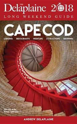 Book cover for Cape Cod - The Delaplaine 2018 Long Weekend Guide