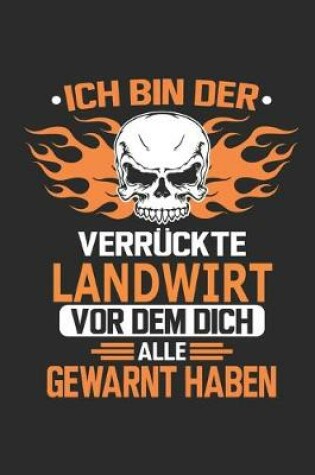 Cover of Ich bin der verruckte Landwirt vor dem dich alle gewarnt haben