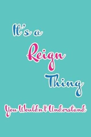 Cover of It's a Reign Thing You Wouldn't Understand