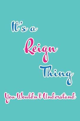 Book cover for It's a Reign Thing You Wouldn't Understand