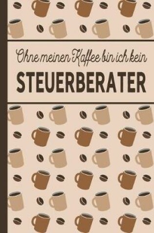 Cover of Ohne meinen Kaffee bin ich kein Steuerberater