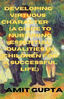 Book cover for Developing Virtuous Character