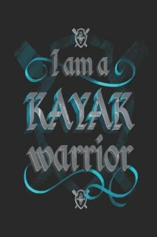 Cover of I Am a Kayak Warrior