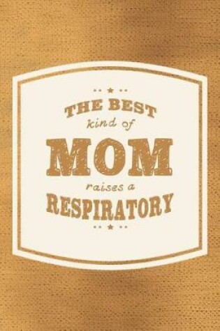 Cover of The Best Kind Of Mom Raises A Respiratory