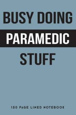 Cover of Busy Doing Paramedic Stuff