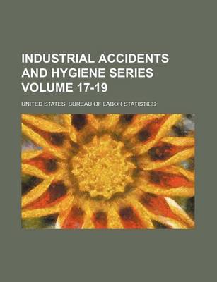 Book cover for Industrial Accidents and Hygiene Series Volume 17-19