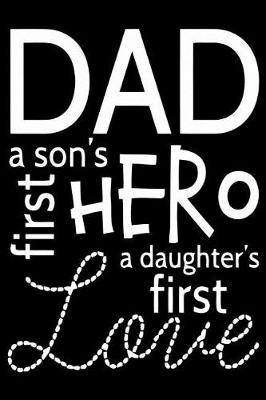 Book cover for Dad a son's first hero a daughter's first love