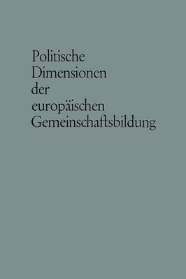 Book cover for Politische Dimensionen der europäischen Gemeinschaftsbildung