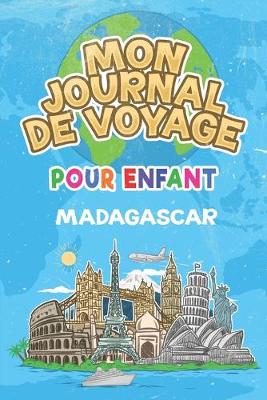 Book cover for Mon Journal de Voyage Madagascar Pour Enfants