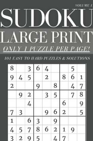 Cover of Sudoku Large Print - Only 1 Puzzle Per Page! - 101 Easy to Hard Puzzles & Solutions Volume 11