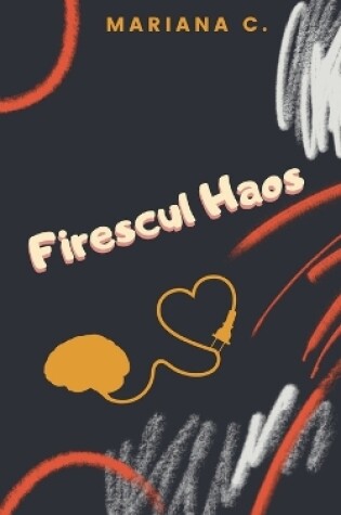 Cover of Firescul Haos