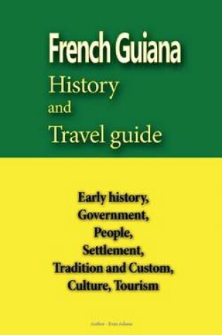 Cover of French Guiana History and Travel guide
