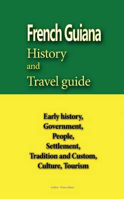 Book cover for French Guiana History and Travel guide