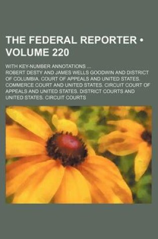 Cover of The Federal Reporter (Volume 220); With Key-Number Annotations