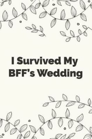 Cover of I Survived My BFF's Wedding