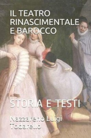 Cover of Il Teatro Rinascimentale E Barocco