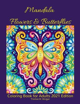 Book cover for Mandala Flowers and Butterflies Coloring Book for Adults 2021 Edition