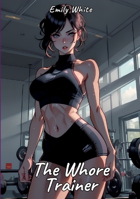 Book cover for The Whore Trainer