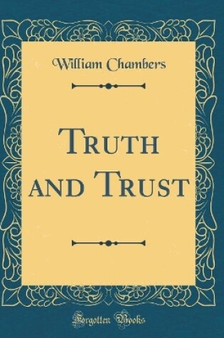 Cover of Truth and Trust (Classic Reprint)