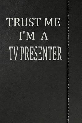 Book cover for Trust Me I'm a Tv Presenter
