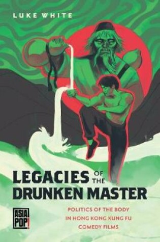 Cover of Legacies of the Drunken Master