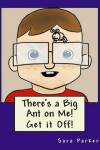 Book cover for There's a Big Ant on Me! Get it Off!