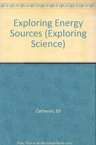 Cover of Exploring Energy Sources