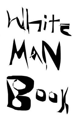 Book cover for White Man Book