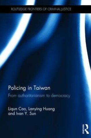 Cover of Policing in Taiwan: From Authoritarianism to Democracy