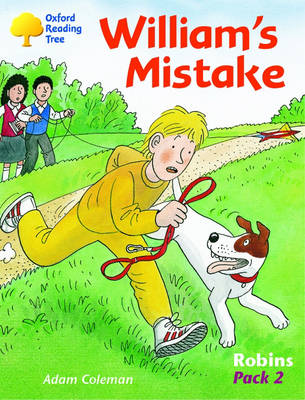 Book cover for Oxford Reading Tree: Levels 6-10: Robins: William's Mistake: Pack 2