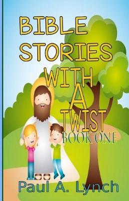 Book cover for Bible Stories With A Twist Book One