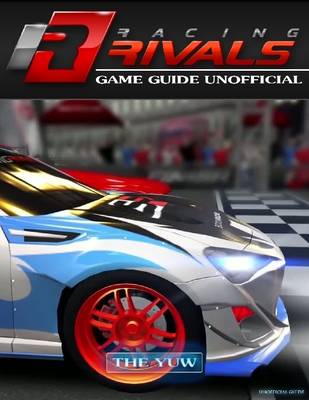 Book cover for Racing Rivals Game Guide Unofficial