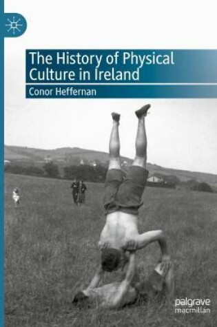 Cover of The History of Physical Culture in Ireland